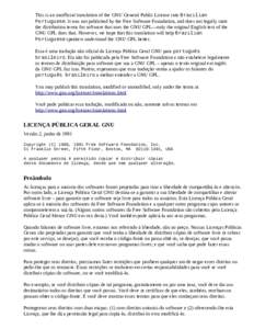 This is an unofficial translation of the GNU General Public License into Brazilian Portuguese. It was not published by the Free Software Foundation, and does not legally state the distribution terms for software that use