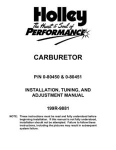 CARBURETOR P/N[removed] &[removed]INSTALLATION, TUNING, AND ADJUSTMENT MANUAL 199R-9881 NOTE: These instructions must be read and fully understood before