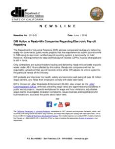 N E W S L I N E Newsline No.: Date: June 1, 2016  DIR Notice to Ready-Mix Companies Regarding Electronic Payroll