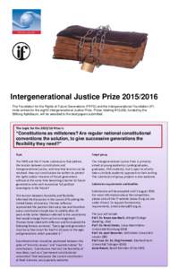 Intergenerational Justice PrizeThe Foundation for the Rights of Future Generations (FRFG) and the Intergenerational Foundation (IF) invite entries for the eighth Intergenerational Justice Prize. Prizes totalli