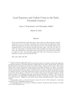 Lead Exposure and Violent Crime in the Early Twentieth Century∗ James J. Feigenbaum† and Christopher Muller‡ March 22, 2016  Abstract