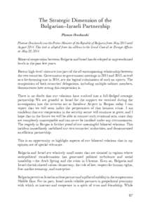 The Strategic Dimension of the Bulgarian–Israeli Partnership Plamen Oresharski Plaman Oresharski was the Prime Minister of the Republic of Bulgaria from May 2013 until AugustThis text is adapted from his address