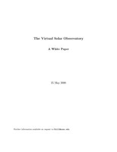 The Virtual Solar Observatory A White Paper 25 MayFurther information available on request to 