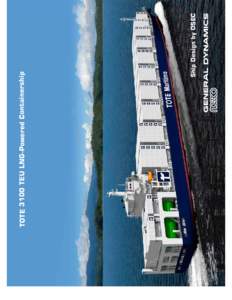 Ship Design by DSEC  TOTE 3100 TEU LNG-Powered Containership TOTE 3100 TEU LNG-Powered Containership Fact Sheet