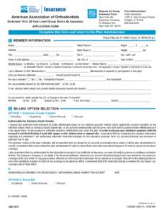 American Association of Orthodontists  Endorsed 10 or 20 Year Level Group Term Life Insurance APPLICATION FORM  Request for Group