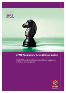 EFMD Programme Accreditation System The EFMD Accreditation for international degree programmes in business and management EFMD www.efmd.org