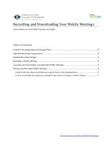Recording and Downloading Your WebEx Meetings Instructions for ConnSCU Faculty and Staff Table of Contents ConnSCU Recording Quota and Storage Policy ......................................................................