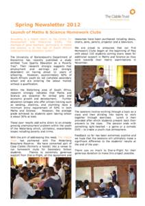 Spring Newsletter 2012 Launch of Maths & Science Homework Clubs According to a recent report by the Centre for Development and Enterprise (CDE),