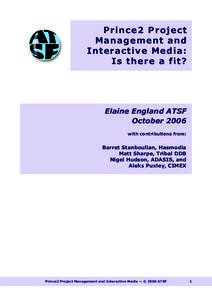 Prince2 Project Management and Interactive Media: Is there a fit?  Elaine England ATSF