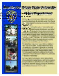 Join the San Diego State University Police Department San Diego State University is the oldest and largest higher education institution in the San Diego region. SDSU is in the
