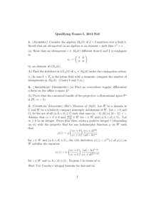 Qualifying Exams I, 2013 Fall 1. (Algebra) Consider the algebra M2 (k) of 2 × 2 matrices over a ﬁeld k. Recall that an idempotent in an algebra is an element e such that e2 = e. (a) Show that an idempotent e ∈ M2 (k