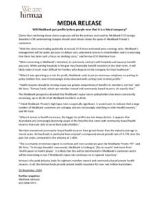 MEDIA RELEASE Will Medibank put profits before people now that it is a listed company? Claims that ratcheting down claims expenses will be the primary tool used by Medibank CEO George Savvides to lift underwriting margin