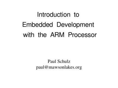 Introduction to Embedded Development with the ARM Processor Paul Schulz 