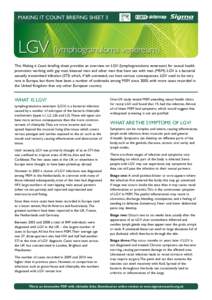 MAKING IT COUNT BRIEFING SHEET 3  LGV (lymphogranuloma venereum) This Making it Count briefing sheet provides an overview on LGV (lymphogranuloma venereum) for sexual health promoters working with gay men, bisexual men a