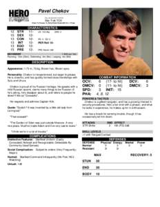 Pavel Chekov Thu, 24 Oct:27:27 Star Trek TOS Chars 72, Powers 10, Skills/Perks/Talents/MA 94 = 176 pts