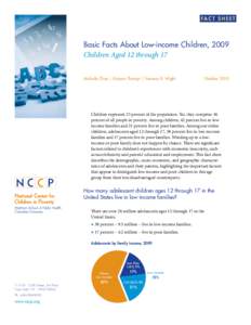 FA C T S H E E T  Basic Facts About Low-income Children, 2009 Children Aged 12 through 17 Michelle Chau | Kalyani Thampi | Vanessa R. Wight