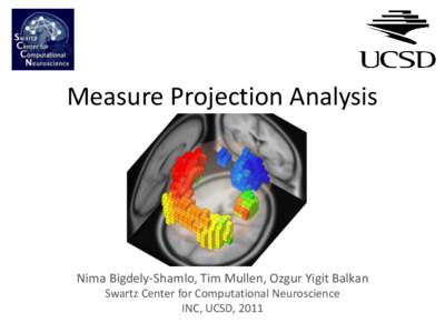 Measure Projection Analysis  Nima Bigdely-Shamlo, Tim Mullen, Ozgur Yigit Balkan Swartz Center for Computational Neuroscience INC, UCSD, 2011