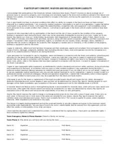 PARTICIPANT	
  CONSENT,	
  WAIVER	
  AND	
  RELEASE	
  FROM	
  LIABILITY	
   	
   I acknowledge that participating in the Adventure Xstream Adventure Race Series (“Event”) involves an above-average risk of pe