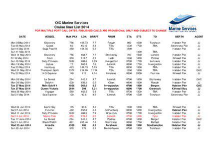 OIC Marine Services Cruise liner List 2014 FOR MULTIPLE PORT CALL DATES, PUBLISHED CALLS ARE PROVISIONAL ONLY AND SUBJECT TO CHANGE