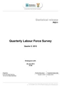 Statistical release P0211 Quarterly Labour Force Survey Quarter 2: 2015