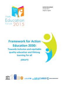 ED/WEF2015/MD/2 23 April 2015 Original: English Framework for Action Education 2030: