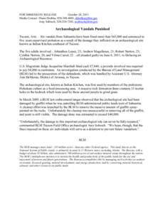 FOR IMMEDIATE RELEASE October 24, 2011 Media Contact: Diane Drobka, [removed], [removed] Amy Sobiech, [removed], [removed]  Archaeological Vandals Punished