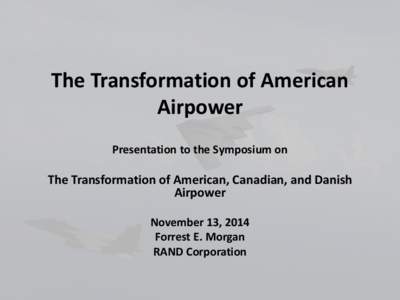 The Transformation of American Airpower Presentation to the Symposium on The Transformation of American, Canadian, and Danish Airpower