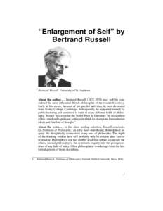 “Enlargement of Self” by Bertrand Russell Bertrand Russell, University of St. Andrews About the authorBertrand Russellmay well be considered the most influential British philosopher of the twenti
