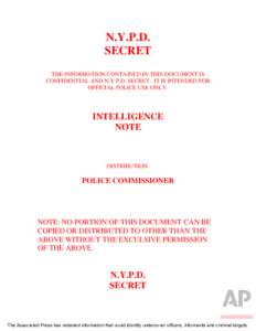 N.Y.P.D. SECRET THE INFORMATION CONTAINED IN THIS DOCUMENT IS CONFIDENTIAL AND N.Y.P.D. SECRET. IT IS INTENDED FOR OFFICIAL POLICE USE ONLY.