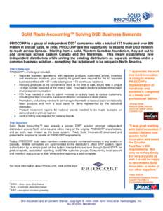 Solid Route Accounting™ Solving DSD Business Demands PRIDCORP is a group of independent DSD 1 companies with a total of 127 trucks and over $88 million in annual sales. In 2006, PRIDCORP saw the opportunity to expand t