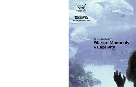 THE CASE AGAINST  Marine Mammals in Captivity