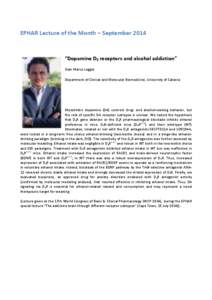EPHAR Lecture of the Month – September 2014  “Dopamine D3 receptors and alcohol addiction” Gian Marco Leggio Department of Clinical and Molecular Biomedicine, University of Catania