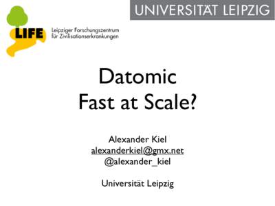 Datomic Fast at Scale? Alexander Kiel 