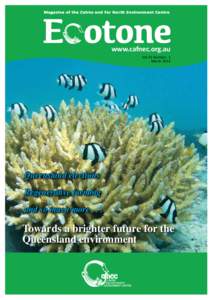Magazine of the Cairns and Far North Environment Centre  www.cafnec.org.au Vol 35 Number 1 March 2015