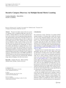 Int J Comput Vis:115–132 DOIs11263z Iterative Category Discovery via Multiple Kernel Metric Learning Carolina Galleguillos · Brian McFee · Gert R. G. Lanckriet
