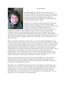 Karen Wilde  Ms. Karen Wilde is the Tribal Liaison for the Sand Creek Massacre National Historic Site, National Park Service, located in southeast Colorado. The primary responsibility of the Tribal Liaison is assist the 