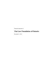 Financial statements of  The Law Foundation of Ontario December 31, 2014  The Law Foundation of Ontario