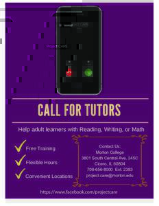 Help adult learners with Reading, Writing, or Math Free Training Flexible Hours Convenient Locations  Contact Us: