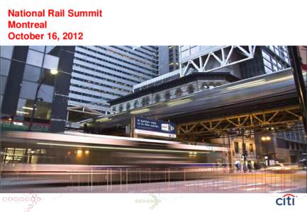 National Rail Summit Montreal October 16, 2012 Today’s Discussion