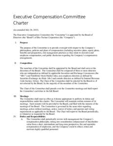 Executive	Compensation	Committee	 Charter	 (As amended July 29, 2015) The Executive Compensation Committee (the “Committee”) is appointed by the Board of Directors (the “Board”) of Bio-Techne Corporation (the “