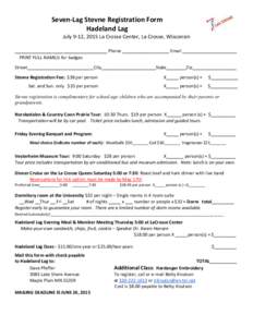 Seven-Lag Stevne Registration Form Hadeland Lag July 9-12, 2015 La Crosse Center, La Crosse, Wisconsin ________________________________ Phone ___________________ Email ______________________ PRINT FULL NAME/s for badges 