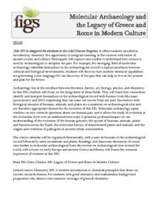 Molecular Archaeology and the Legacy of Greece and Rome in Modern Culture FIG 35  This FIG is designed for students in the L&S Honors Program. It offers students enrolled in