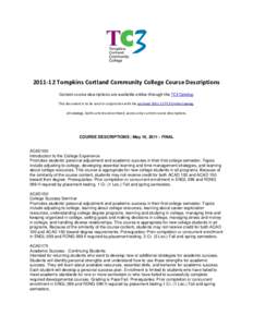 Tompkins Cortland Community College Course Descriptions Current course descriptions are available online through the TC3 Catalog. This document is to be used in conjunction with the archivedTC3 Online Ca