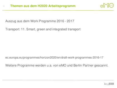 1  Themen aus dem H2020 Arbeitsprogramm Auszug aus dem Work ProgrammeTransport: 11. Smart, green and integrated transport