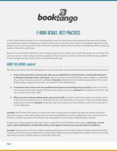 E-book Details: Best Practices In the “E-book Details” section of our online publisher, you’ll be asked to provide essential information that retailers and distributors require to display your e-book in their onlin