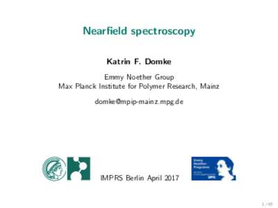 Nearfield spectroscopy Katrin F. Domke Emmy Noether Group Max Planck Institute for Polymer Research, Mainz 