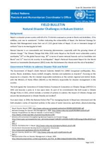Issue 30, December[removed]FIELD BULLETIN Natural Disaster Challenges in Rukum District Background Nepal is a disaster prone country with 49 of its 75 districts assessed as prone to floods and landslides, 23 to