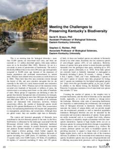 Meeting the Challenges to Preserving Kentucky’s Biodiversity David R. Brown, PhD Assistant Professor of Biological Sciences, Eastern Kentucky University Stephen C. Richter, PhD