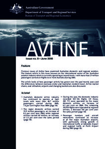 AVLINE issue no. 8—June 2006 Feature Previous issues of Avline have examined Australian domestic and regional aviation. The feature article in this issue focuses on the international sector of the Australian