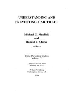 UNDERSTANDING AND PREVENTING CAR THEFT Michael G. Maxfield and Ronald V. Clarke
